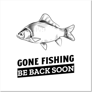 gone fishing be back soon Posters and Art